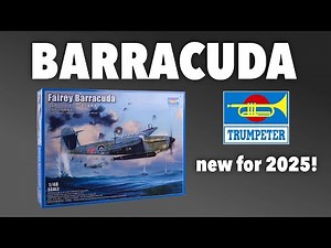 2025 FAIREY BARRACUDA 1/48th TRUMPETER - what's in the box?