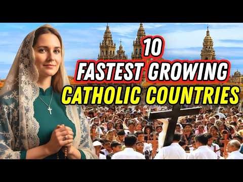 Top 10 Countries with the Fastest Growing Catholic Population in the World