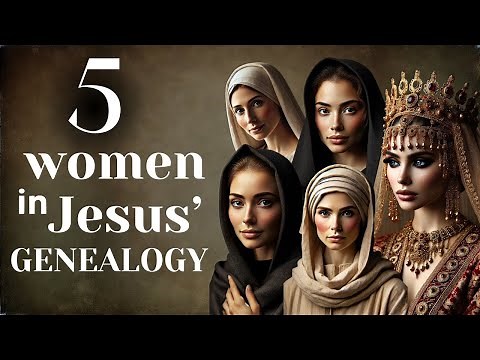 The Remarkable Stories of 5 Women in Jesus' Genealogy Full Movie