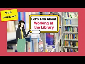 Let's Talk About Working At the Library (with voiceover)
