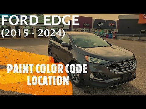 Ford Edge - EXTERIOR PAINT COLOR CODE LOCATION (2015 - 2024)