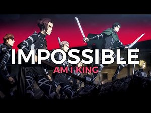ATTACK ON TITAN: Season 4 「 AMV 」 Impossible