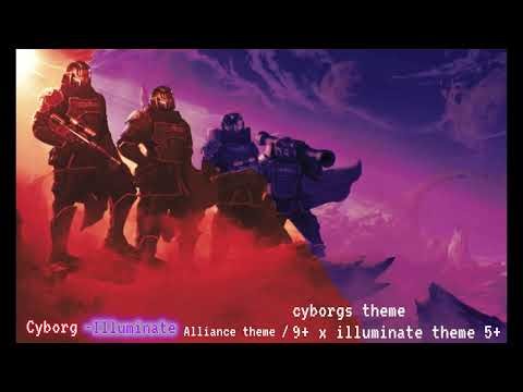 Cyborg - Illuminate alliance theme: / Cyborgs theme 9+ x illuminate theme 5+