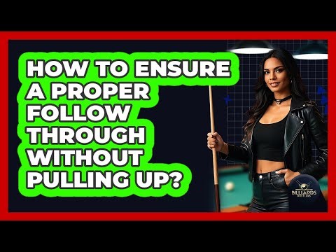 How To Ensure a Proper Follow Through Without Pulling Up?