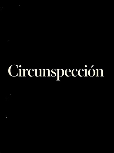 Circunspección: Significado y Ejemplos de la Palabra del Día