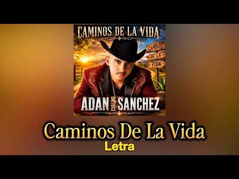 Adan Chalino Sanchez - Caminos De La Vida (Lyric Video)