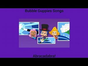 Bubble Guppies Songs: Abracadabra!