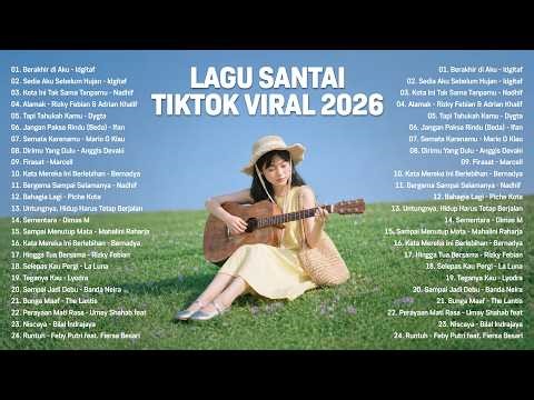 Viral Relaxing TikTok Songs 2026 — Latest Indonesian Pop Songs 2026 | Top Indonesian Hits 2026