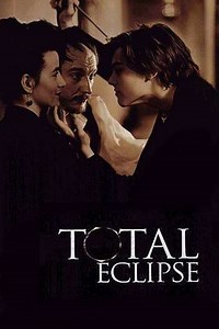 Total Eclipse (1995) - Movie