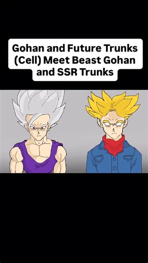 53K views · 3.1K reactions | Gohan and Future Trunks (Cell) Meet Beast Gohan and SSR Trunks #dbz #dragonball #dbs #dragonballsuper #dragonballz #dragonballedit #dragonballsuperbroly #gohan #futuretrunks #trunks #beastgohan #supersaiyanrage | Cornerstone Arts | Facebook
