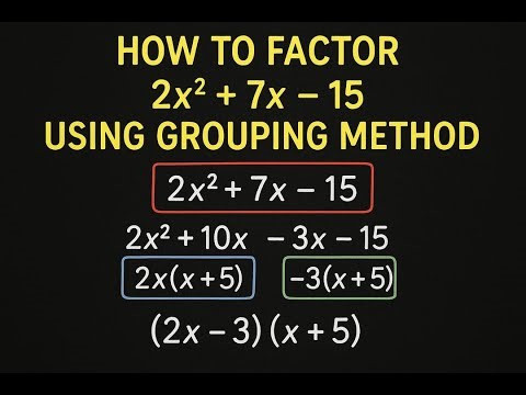 How to Factor 2x² + 7x - 15 Using Grouping Method | Step-by-Step