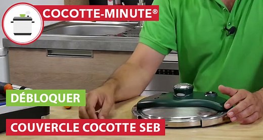 Comment débloquer le couvercle de ma cocotte Seb ?