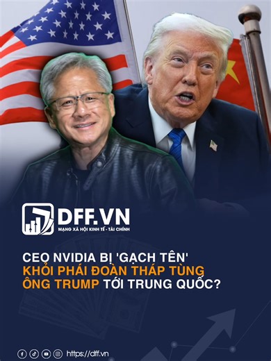 CEO Nvidia bị 'gạch tên' khỏi phái đoàn tháp tùng ông Trump tới Trung Quốc? #dffvn #Nvidia #Trump #TrungQuốc #jensenhuangg