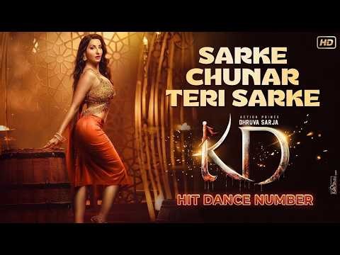 Sarke Chunar Teri Sarke – Hindi Version Full Video | Nora Fatehi | KD The Devil | Trending 2026
