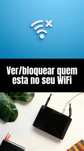 Como Ver e Bloquear Alguem de Conectar-e ao Seu Wifi?