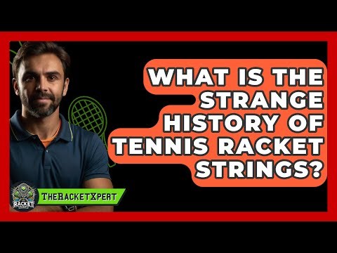 What Is The Strange History Of Tennis Racket Strings? - The Racket Xpert