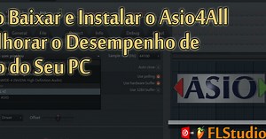 Como Baixar e Instalar o Asio4All e Melhorar o Desempenho de Áudio do Seu PC