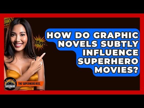 How Do Graphic Novels Subtly Influence Superhero Movies? - The Superhero Reel