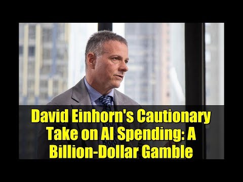 David Einhorn's Cautionary Take on AI Spending: A Billion-Dollar Gamble