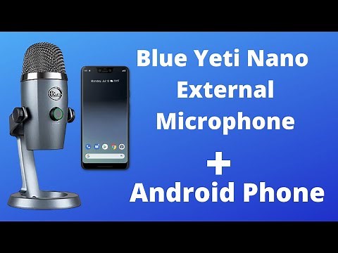Blue Yeti Nano as External Microphone for Android Phones [Tutorial]