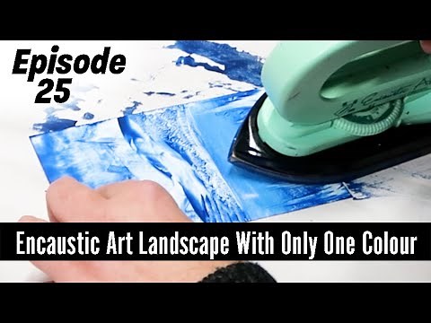 Encaustic Art How To Paint A Landscape With Only One Colour