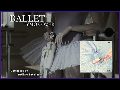 BALLET YMO COVER -2024 Version-