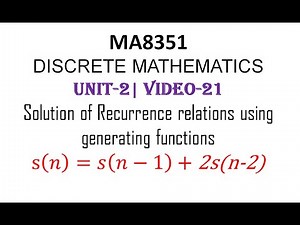 MA8351| DISCRETE MATHEMATICS| UNIT-2| VIDEO-21| Recurrence relation Using Generating function