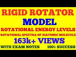 ROTATIONAL ENERGY LEVELS AND ROTATIONAL SPECTRA OF A DIATOMIC MOLECULE | RIGID ROTATOR MODEL | NOTES