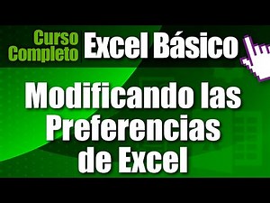 CLASE 7 ✅✅✅Cómo Modificar las Preferencias de EXCEL: Curso Completo de EXCEL Básico✅✅✅