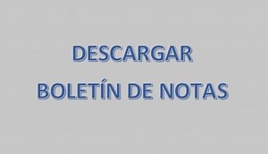 BOLETÍN DE NOTAS – Descargar de iPasen -