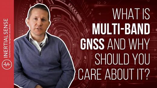 What is Multi-Band GNSS and Why Should You Care About It?