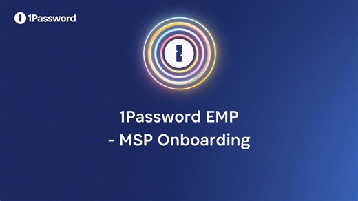 1Password EPM - MSP Edition Onboarding