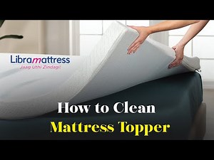 How to Clean Mattress Topper