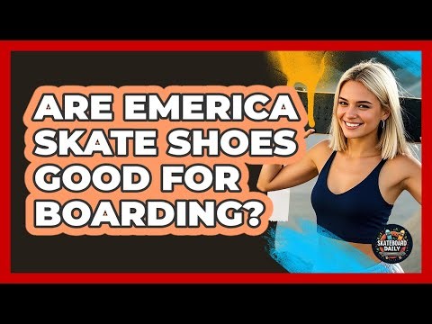 Are Emerica Skate Shoes Good For Boarding?