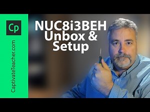 Intel NUC NUC8i3BEH Unboxing and Setup