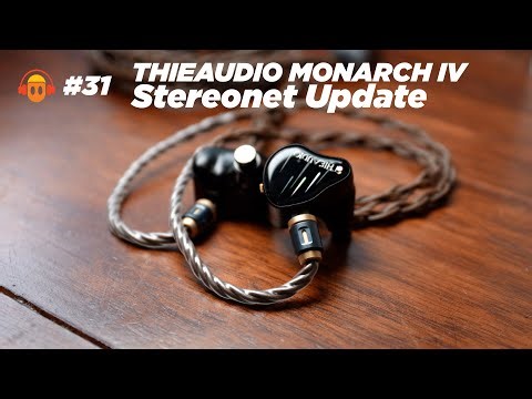 Minidisc Weekly Update #31: ThieAudio Monarch Mk. IV Demo, Stereonet Product List
