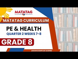 PE & Health 8 Quarter 2 Weeks 7-8 (Revised K-10 Curriculum) | Teacher Hilyana