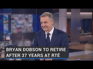 Bryan Dobson to retire after 37 years at RTÉ