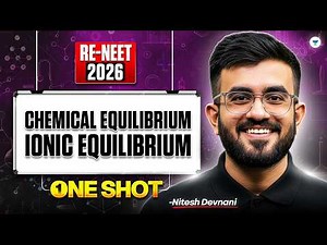 Chemical Equilibrium & Ionic Equilibrium | Complete Physical Chemistry Revision | Nitesh Devnani
