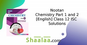 Nootan solutions for Chemistry Part 1 and 2 [English] Class 12 ISC chapter 6 - General Principles and Processes of Isolation of Elements [Latest edition] | Shaalaa.com
