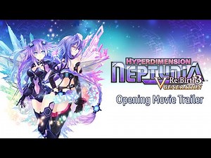 Hyperdimension Neptunia™ Re;Birth3: V Generation | Opening Movie Trailer | PS4®