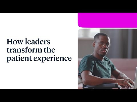 How Leaders Can Transform the Patient Experience