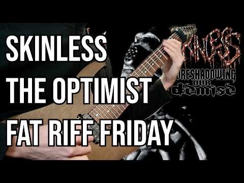 Skinless - The Optimist | Fat Riff Friday Ep62