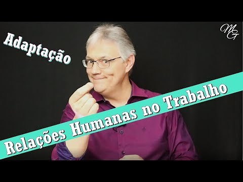 Relações Humanas no Ambiente de Trabalho - Adaptação