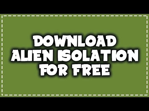 How To Get Alien Isolation™ For FREE on PC Tutorial