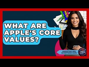 What Are Apple's Core Values? - Marketing and Advertising Guru