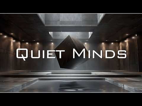 Quiet Minds | Deep Focus for Long Sessions