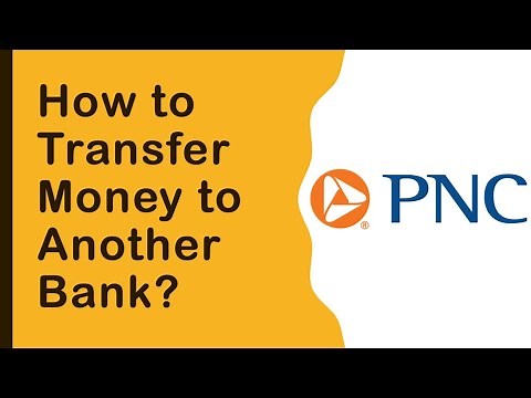 How to transfer money from PNC Bank to Another Bank?