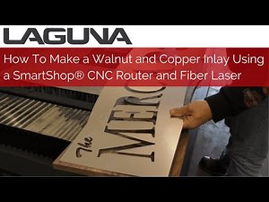 How To Make a Walnut and Copper Inlay Using a SmartShop® CNC Router and Fiber Laser | Laguna Tools