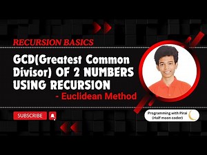 GCD of 2 numbers | Euclidean Method | Step by Step approach + Code.